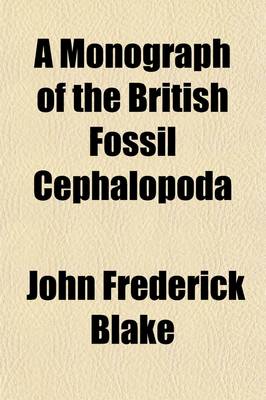 Book cover for A Monograph of the British Fossil Cephalopoda (Volume 1)