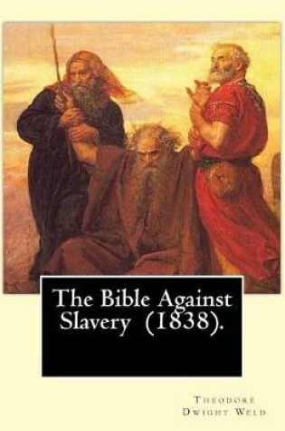 Cover of The Bible Against Slavery (1838). By