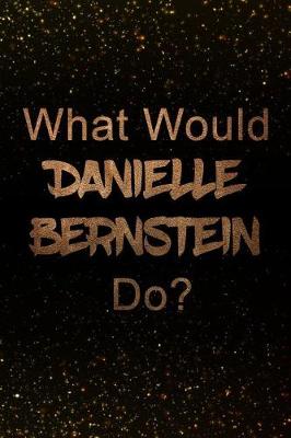Book cover for What Would Danielle Bernstein Do?