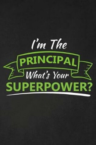 Cover of I'm The Principal What's Your Superpower?