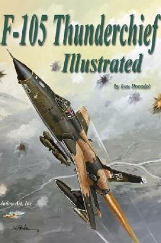 Cover of F-105 Thunderchief Illustrated