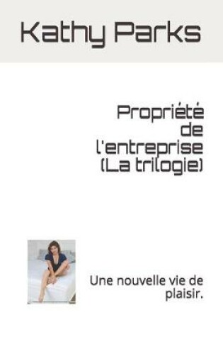 Cover of Propriete de l'entreprise (La trilogie)
