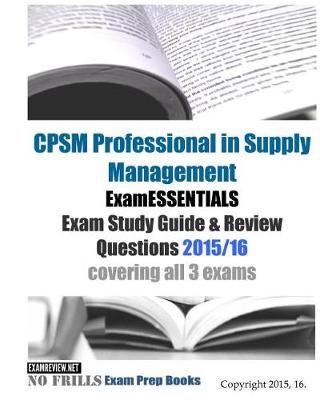 Book cover for CPSM Professional in Supply Management ExamESSENTIALS Exam Study Guide & Review Questions 2015/16