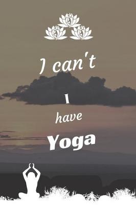 Book cover for I can't I have Yoga