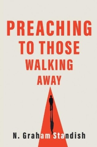 Cover of Preaching to Those Walking Away