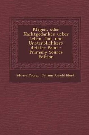 Cover of Klagen, Oder Nachtgedanken Ueber Leben, Tod, Und Unsterblichkeit