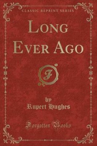 Cover of Long Ever Ago (Classic Reprint)
