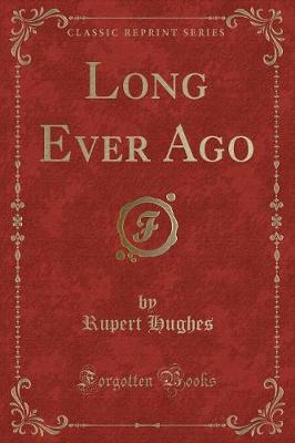 Book cover for Long Ever Ago (Classic Reprint)