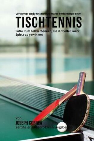 Cover of Verbrenne zugig Fett fur eine starke Performance beim Tischtennis