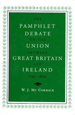 Cover of The Pamphlet Debate on the Union Between Great Britain and Ireland, 1797-1800