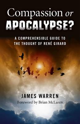 Book cover for Compassion Or Apocalypse? - A comprehensible guide to the thoughts of RenA (c) Girard