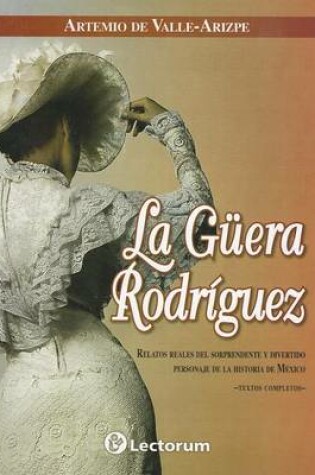 Cover of La Guera Rodriguez (the Fair Rodriguez)