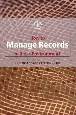 Cover of How to Manage Records in the E-Environment
