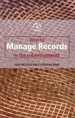 Book cover for How to Manage Records in the E-Environment