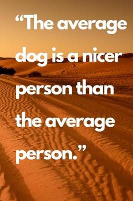 Book cover for "The average dog is a nicer person than the average person."