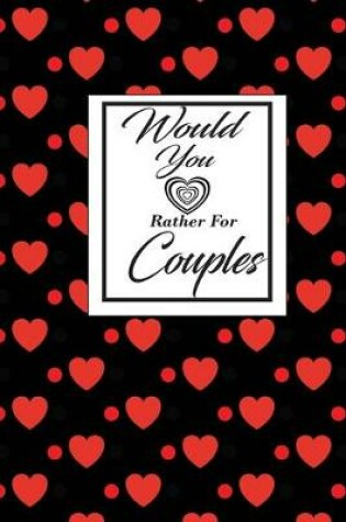 Cover of Would You Rather For Couples