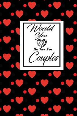 Book cover for Would You Rather For Couples