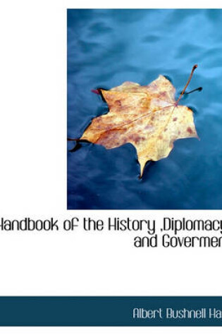 Cover of Handbook of the History, Diplomacy, and Goverment