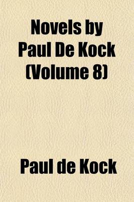 Book cover for Novels by Paul de Kock (Volume 8)