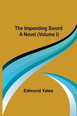 Cover of The Impending Sword; A Novel (Volume I)