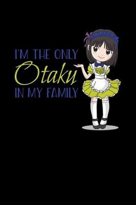 Book cover for I'm The Only Otaku In My Family
