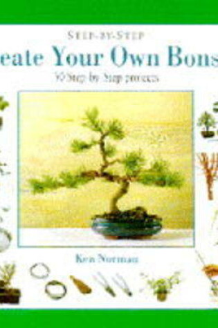 Cover of Create Your Own Bonsai