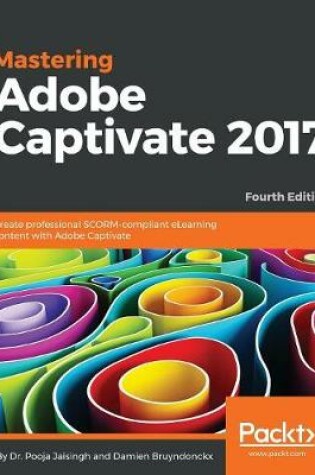 Cover of Mastering Adobe Captivate 2017 - Fourth Edition