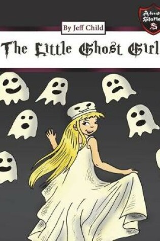 Cover of The Little Ghost Girl