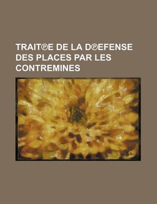 Book cover for Trait E de La D Efense Des Places Par Les Contremines