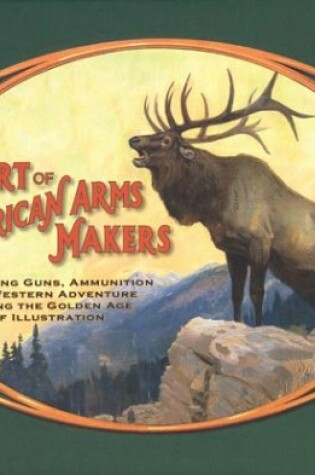 Cover of The Art of American Arms Makers