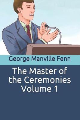 Book cover for The Master of the Ceremonies Volume 1