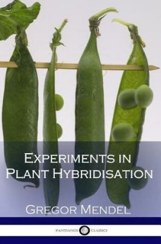 Cover of Experiments in Plant Hybridisation (Illustrated)