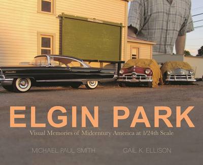 Book cover for Elgin Park: Visual Memories of America from the 1920's to the Mid 1960's at 1/24th Scale