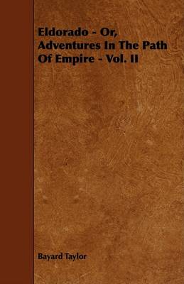 Book cover for Eldorado - Or, Adventures In The Path Of Empire - Vol. II