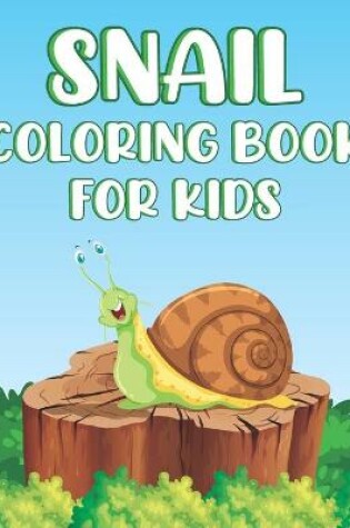 Cover of Snail Coloring Book For Kids