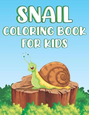 Book cover for Snail Coloring Book For Kids