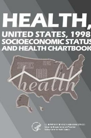 Cover of Health, United States, 1998 Socioeconomic Status and Health Chartbook
