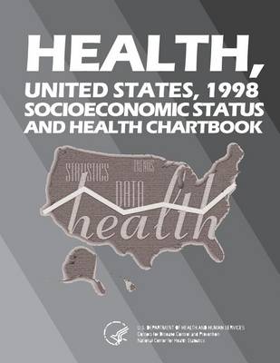 Book cover for Health, United States, 1998 Socioeconomic Status and Health Chartbook