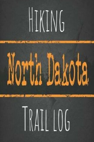 Cover of Hiking North Dakota trail log