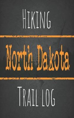 Book cover for Hiking North Dakota trail log