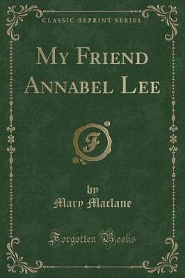 Book cover for My Friend Annabel Lee (Classic Reprint)