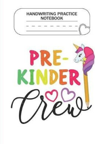 Cover of Handwriting Practice Notebook - Pre-Kinder Crew