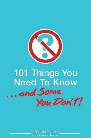 Cover of 101 Things You Need to Know. . . and Some You Don't!