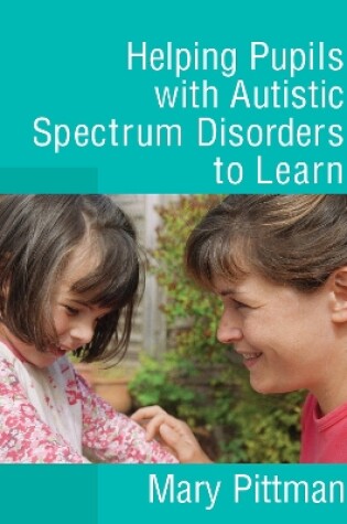 Cover of Helping Pupils with Autistic Spectrum Disorders to Learn