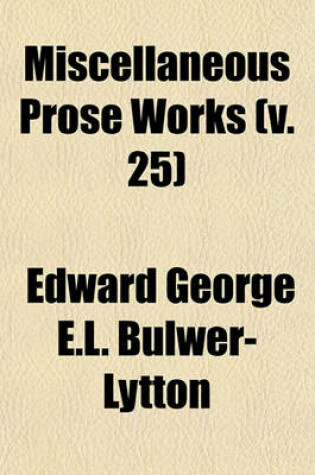 Cover of Miscellaneous Prose Works (Volume 25)