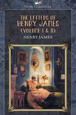 Cover of The Letters of Henry James (volume I & II)