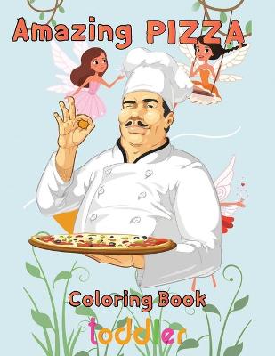 Book cover for Amazing pizza coloring book toddler