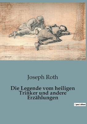 Book cover for Die Legende vom heiligen Trinker und andere Erzählungen