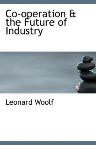 Cover of Co-Operation & the Future of Industry