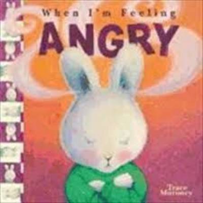 Book cover for Tracey Moroney's When I'm Feeling..Angry